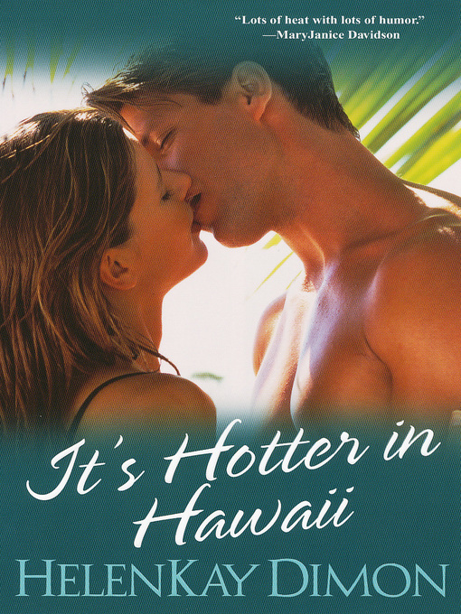 Title details for It's Hotter In Hawaii by HelenKay Dimon - Available